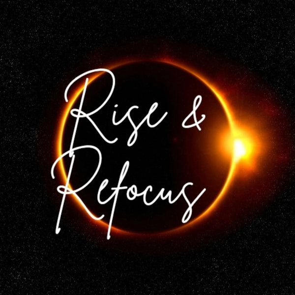 Rise and Refocus